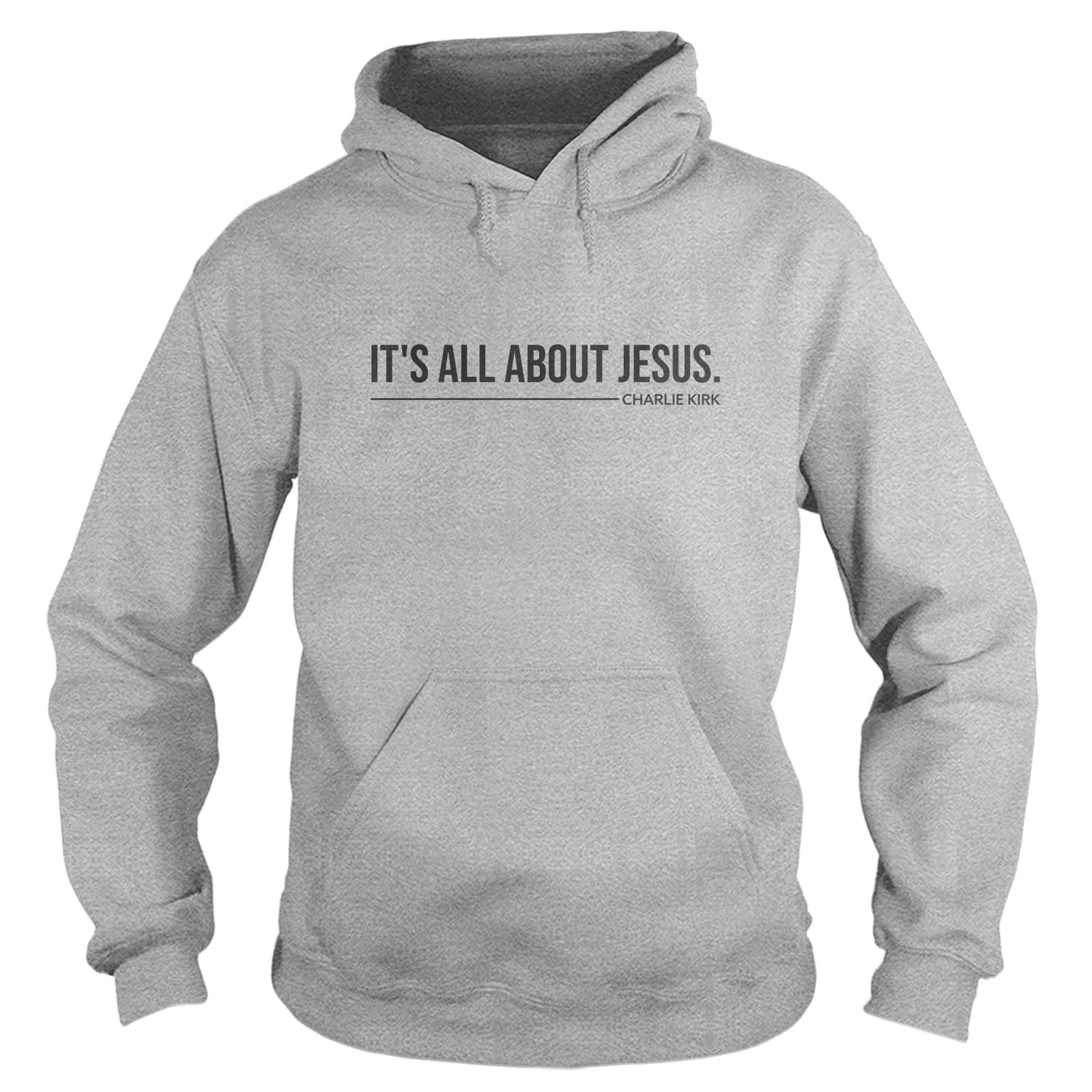 EDGE Printed Products Apparel Hoodie / Grey / S It's All About Jesus - Charlie Kirk Hoodie