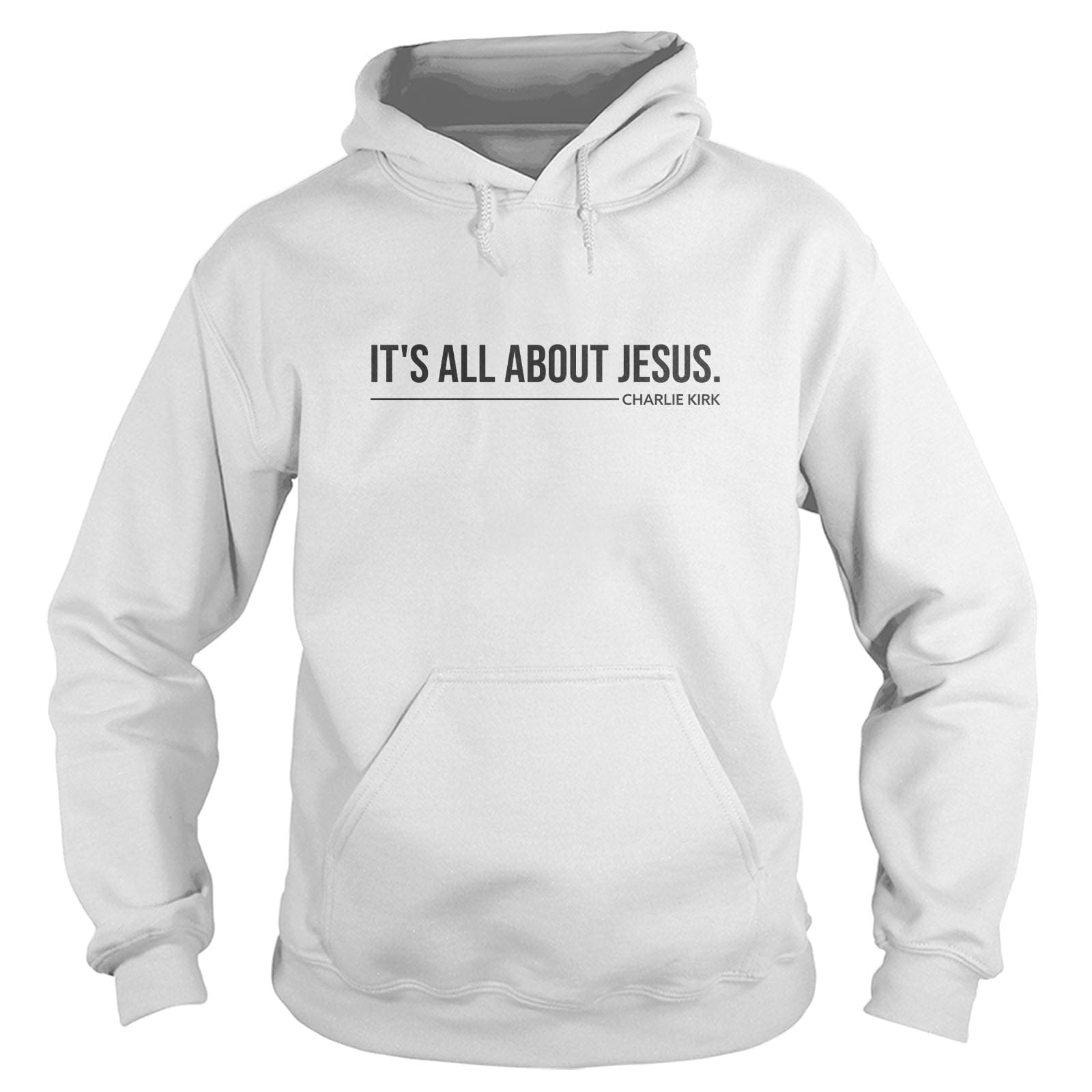 EDGE Printed Products Apparel Hoodie / White / S It's All About Jesus - Charlie Kirk Hoodie