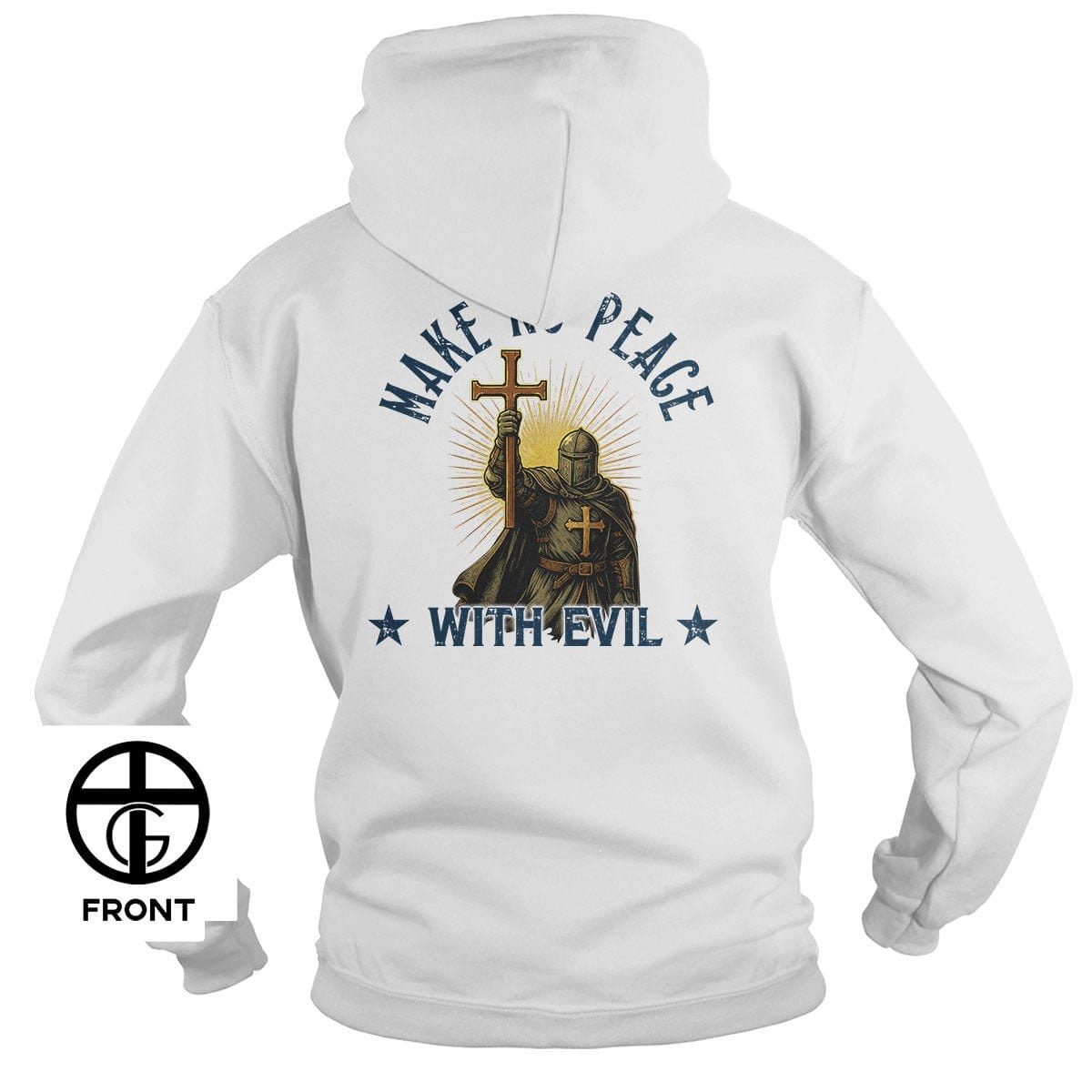 EDGE Printed Products Apparel Hoodie / White / S Make No Peace With Evil, Faithful Soldier Hoodie
