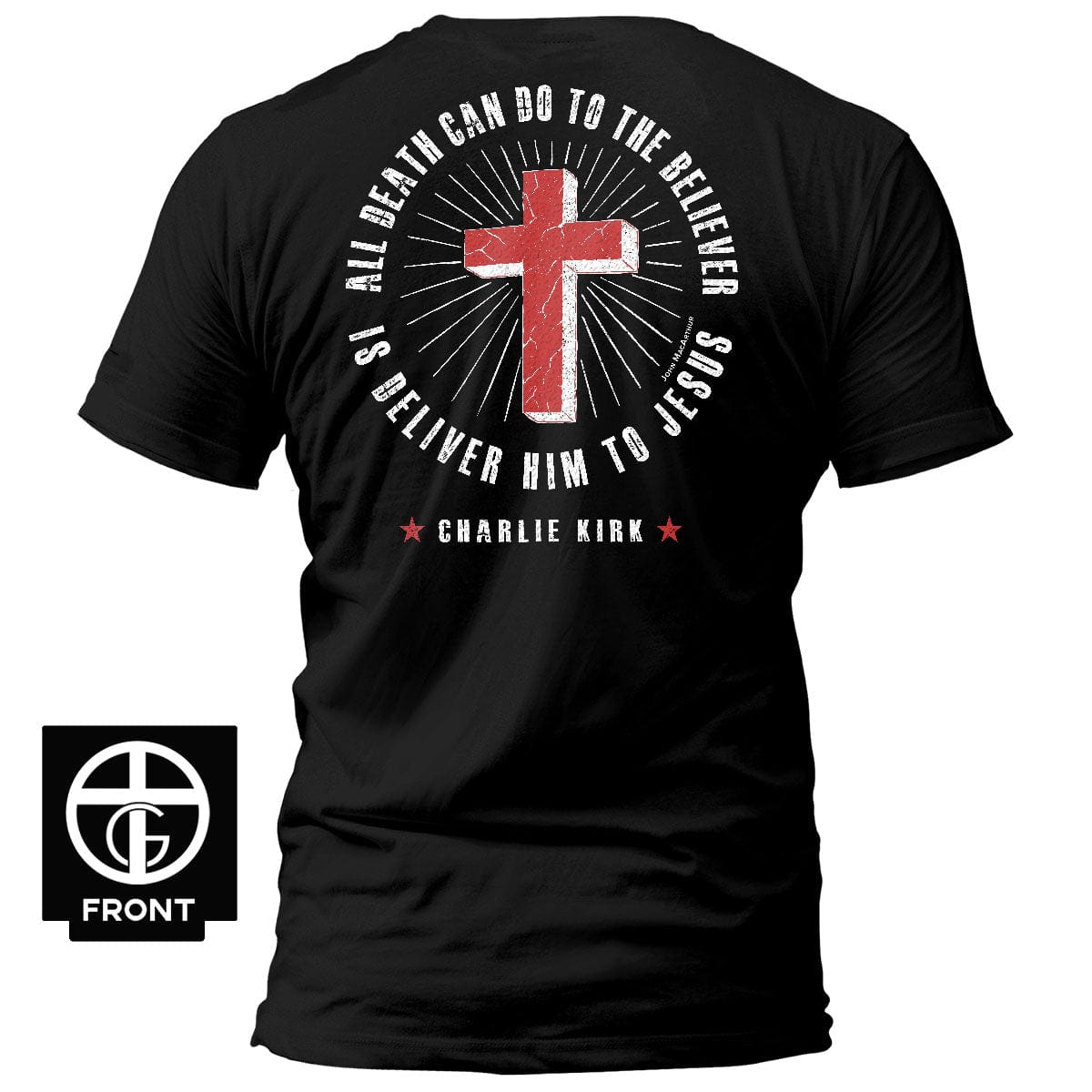 EDGE Printed Products Apparel T-Shirt / Black / S All Death Can Do To The Believer Is Deliver Him To Jesus T-Shirt
