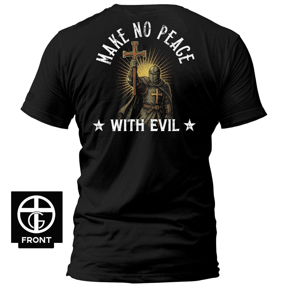 EDGE Printed Products Apparel T-Shirt / Black / S Make No Peace With Evil, Faithful Soldier T-Shirt