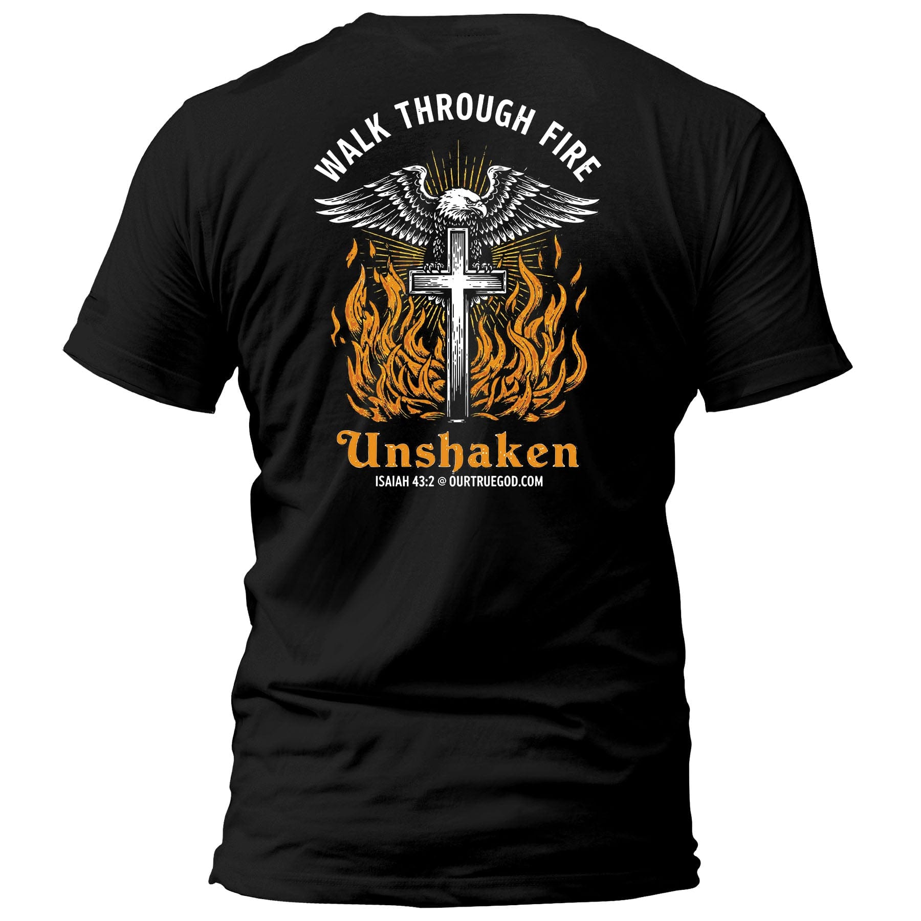 EDGE Printed Products Apparel T-Shirt / Black / S Walk Through Fire Unshaken T-Shirt