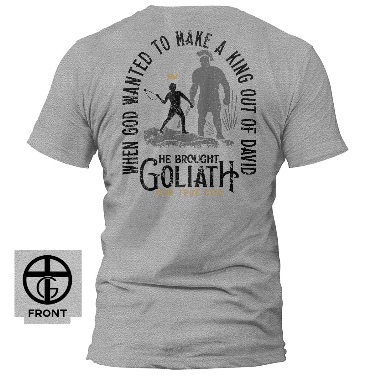 EDGE Printed Products Apparel T-Shirt / Grey / S When God Wanted to Make a King Out of David T-Shirt