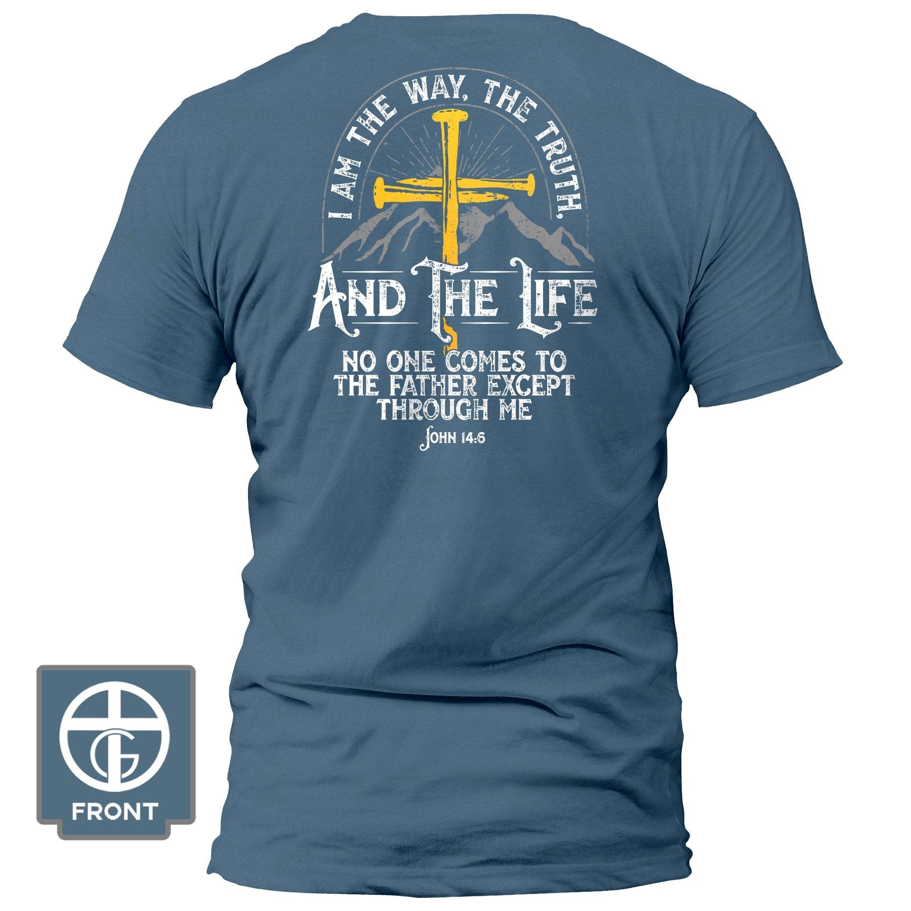 EDGE Printed Products Apparel T-Shirt / Indigo Blue / S I am the Way, The Truth, And the Life - John 14 6 Fall Collection T-Shirt