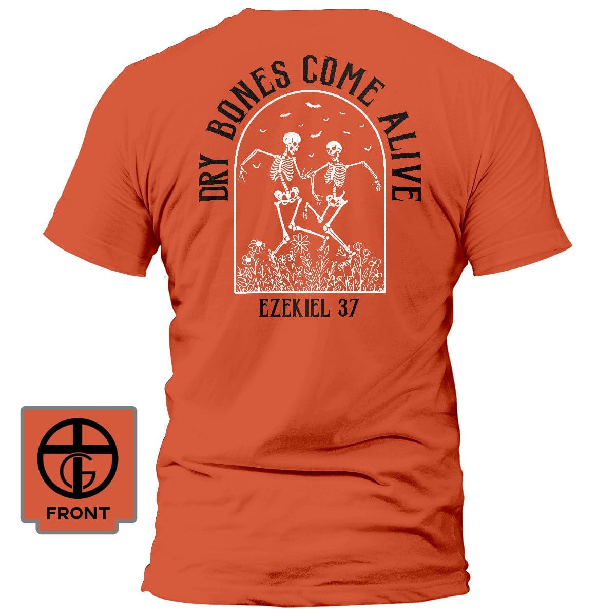 EDGE Printed Products Apparel T-Shirt / Orange / S Dry Bones Come Alive T-Shirt