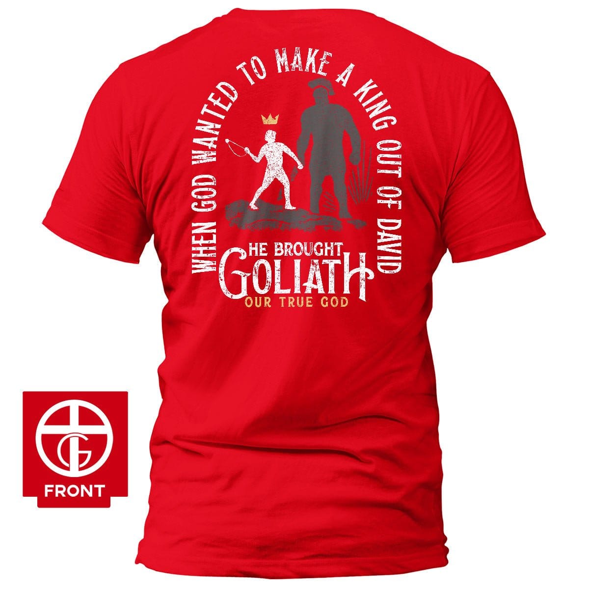 EDGE Printed Products Apparel T-Shirt / Red / S When God Wanted to Make a King Out of David T-Shirt