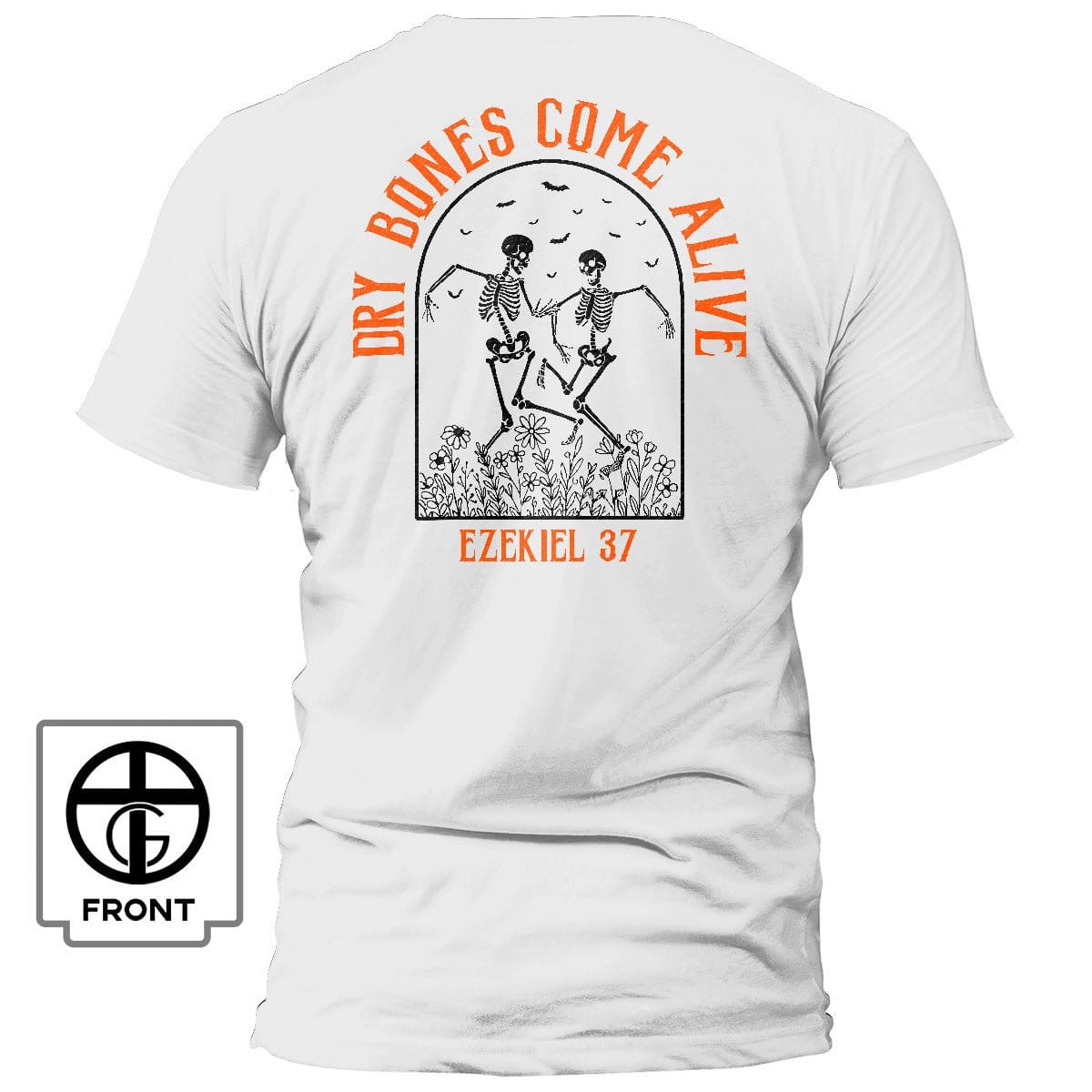 EDGE Printed Products Apparel T-Shirt / White / S Dry Bones Come Alive T-Shirt