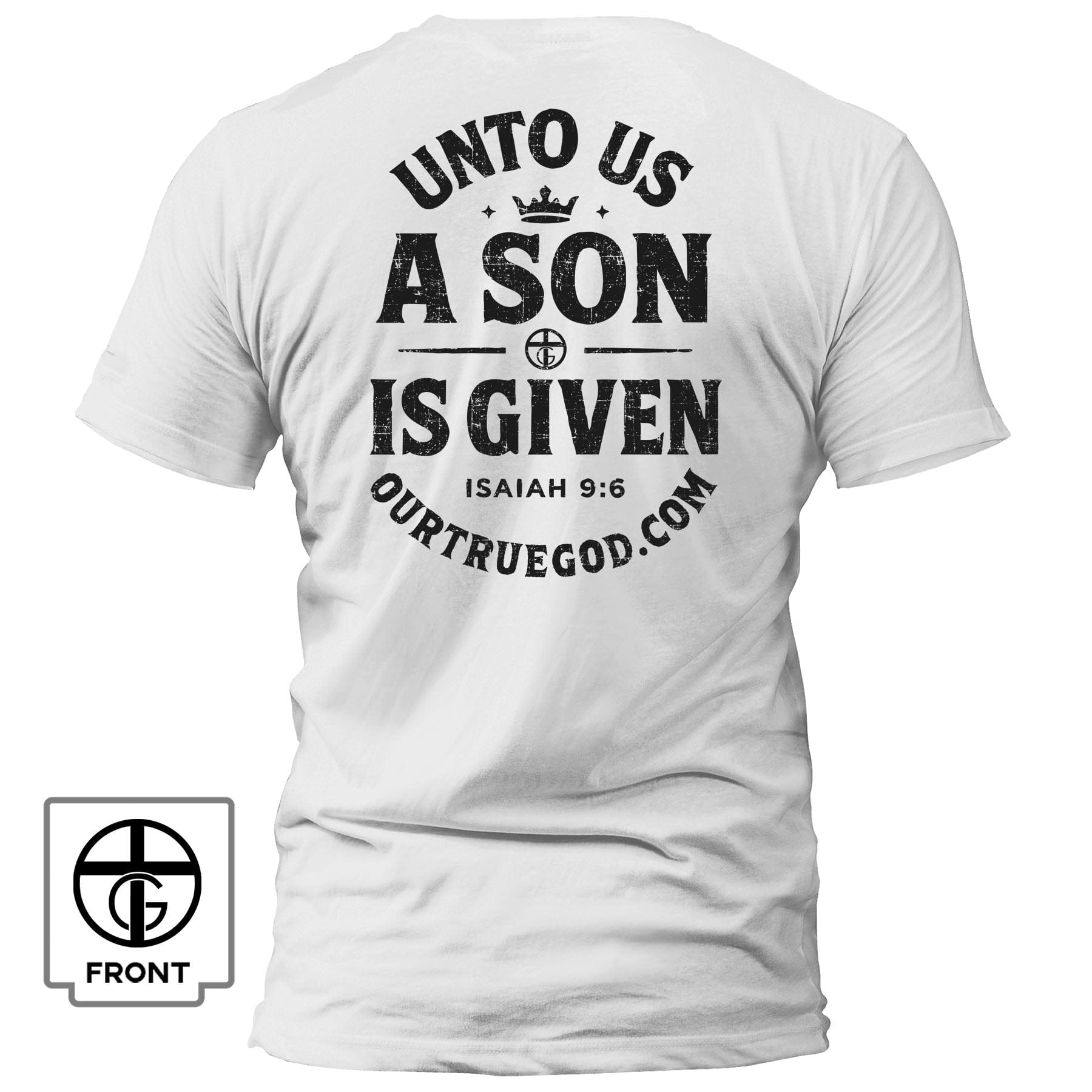 EDGE Printed Products Apparel T-Shirt / White / S Unto Us A Son Is Given T-Shirt