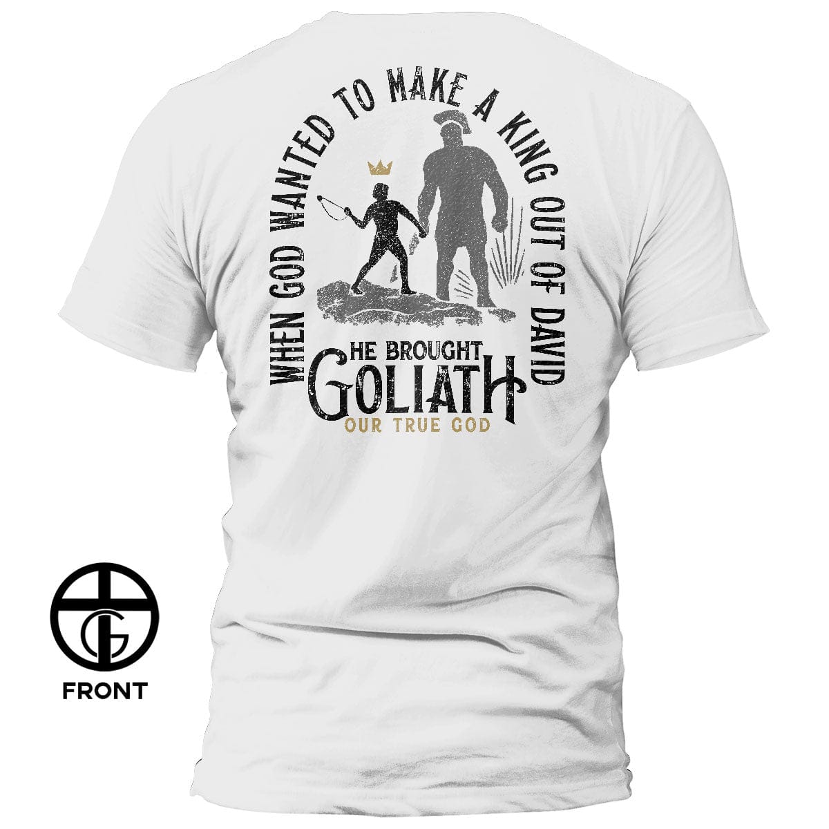 EDGE Printed Products Apparel T-Shirt / White / S When God Wanted to Make a King Out of David T-Shirt