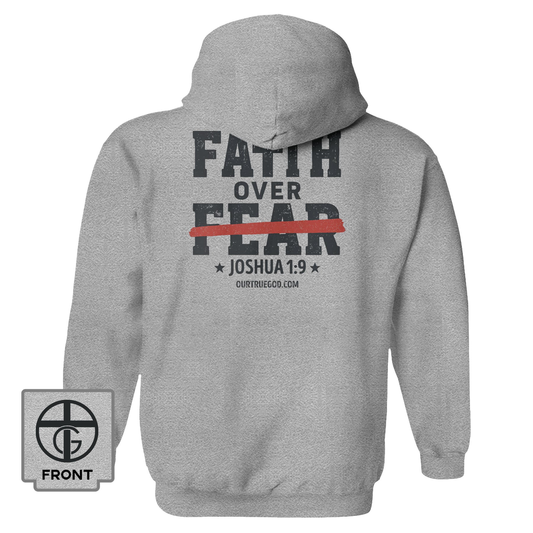 Faith Over Fear - Joshua 1:9 Hoodie - Our True God
