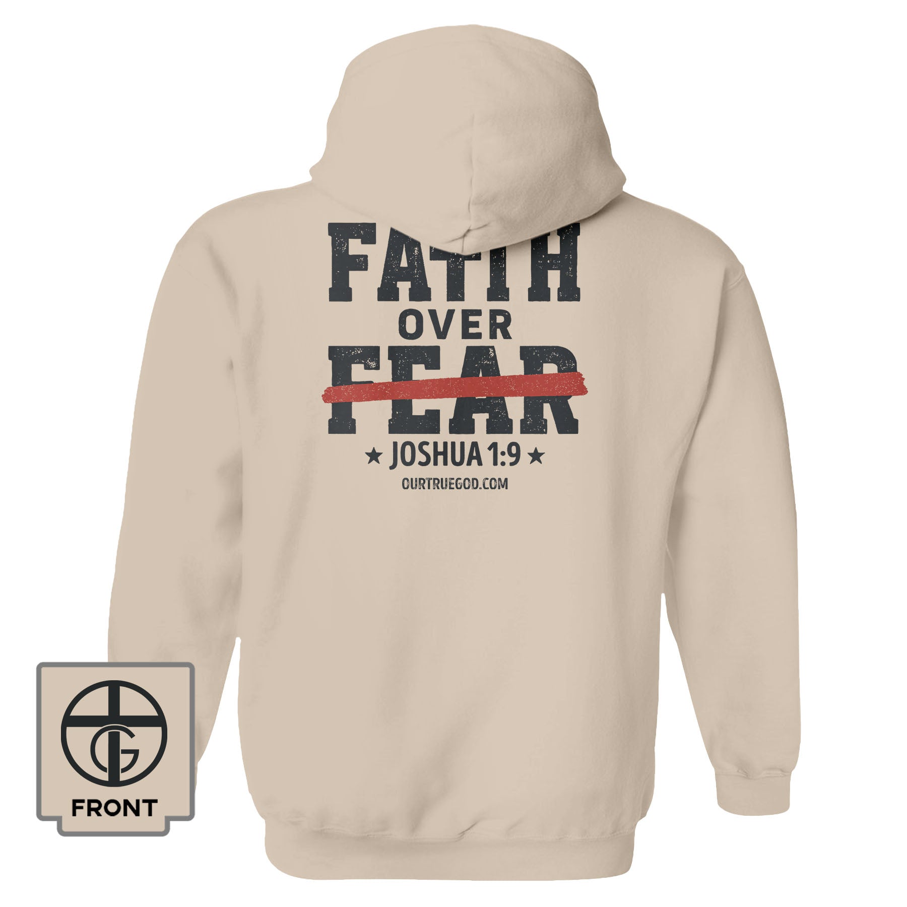 Faith Over Fear - Joshua 1:9 Hoodie - Our True God