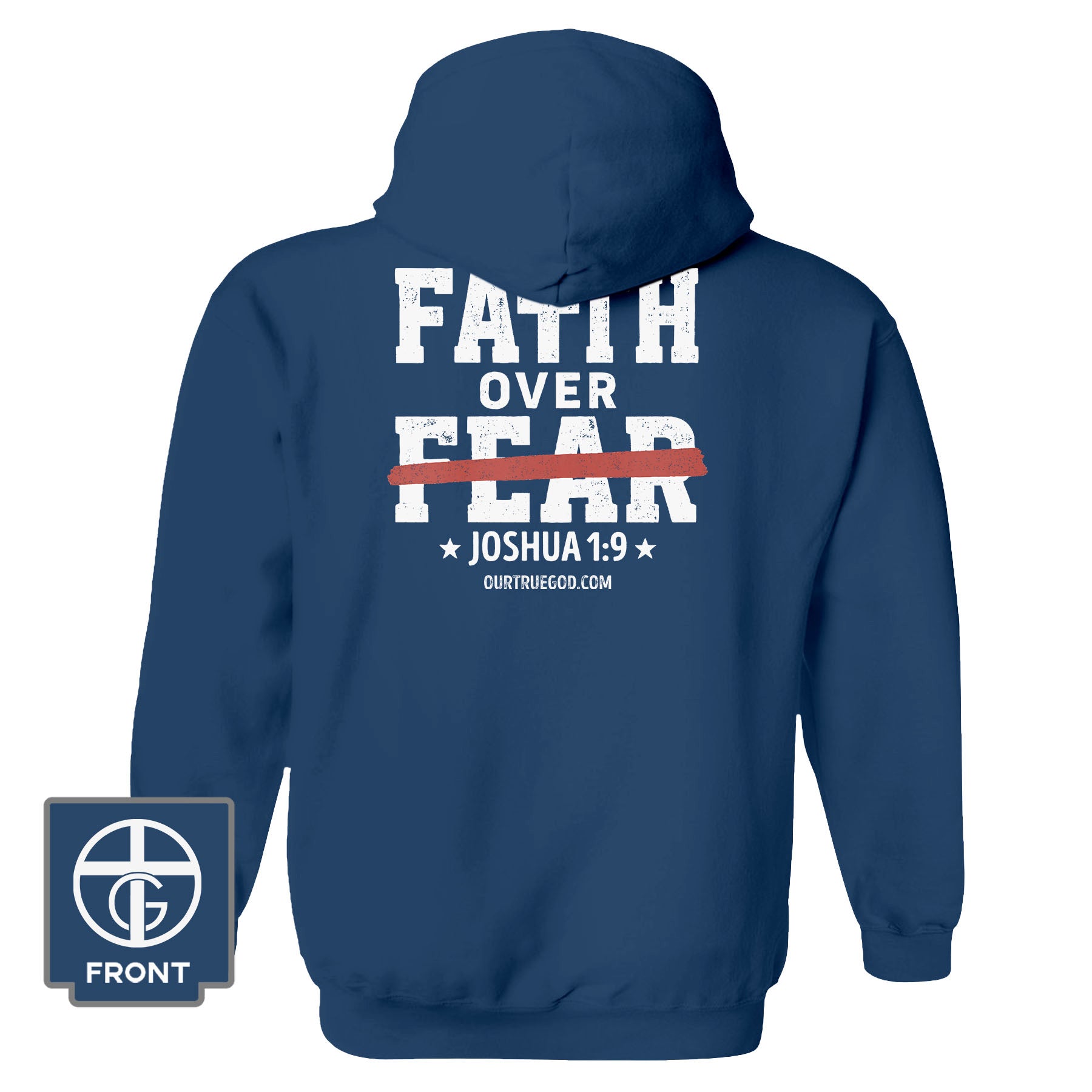 Faith Over Fear - Joshua 1:9 Hoodie - Our True God