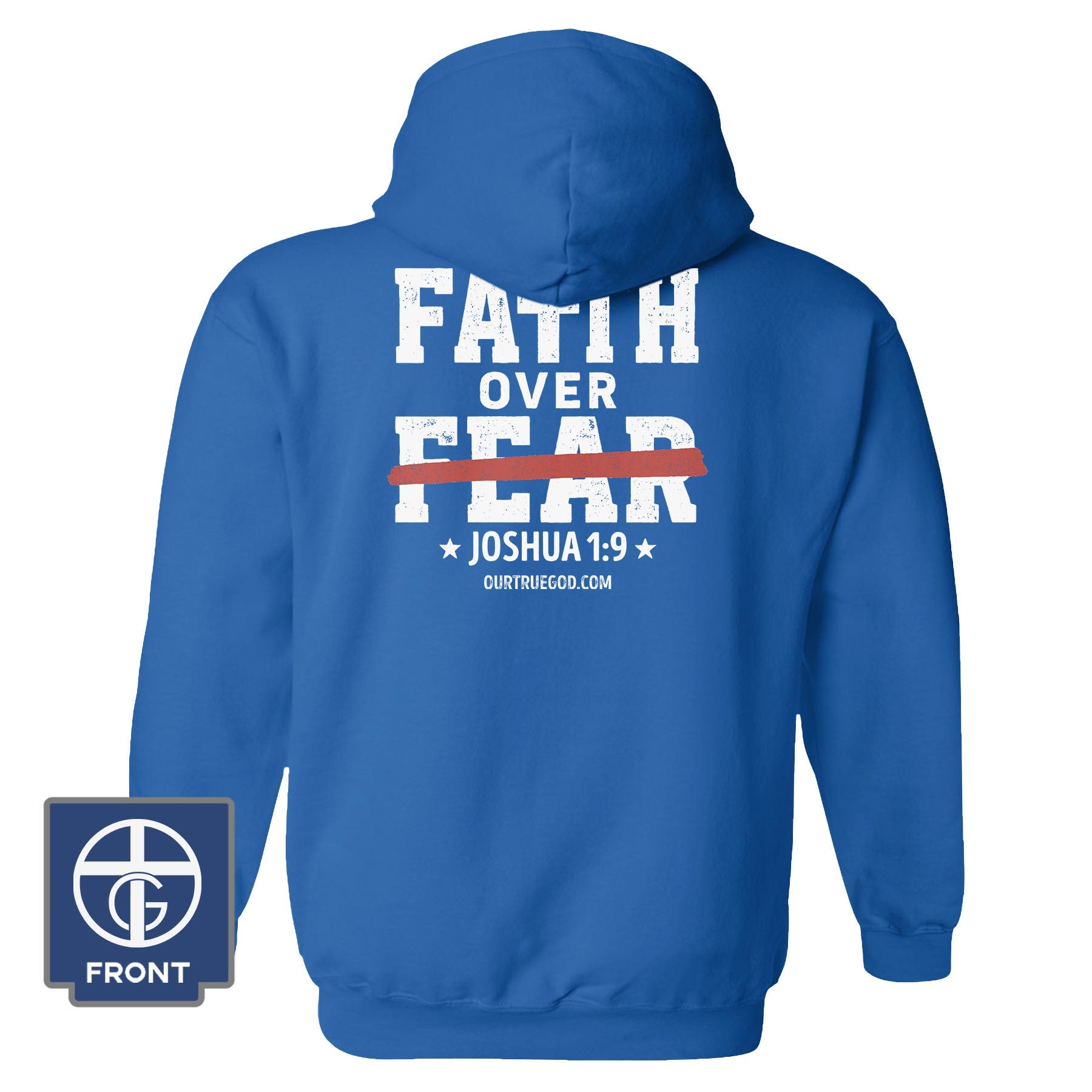 Faith Over Fear - Joshua 1:9 Hoodie - Our True God
