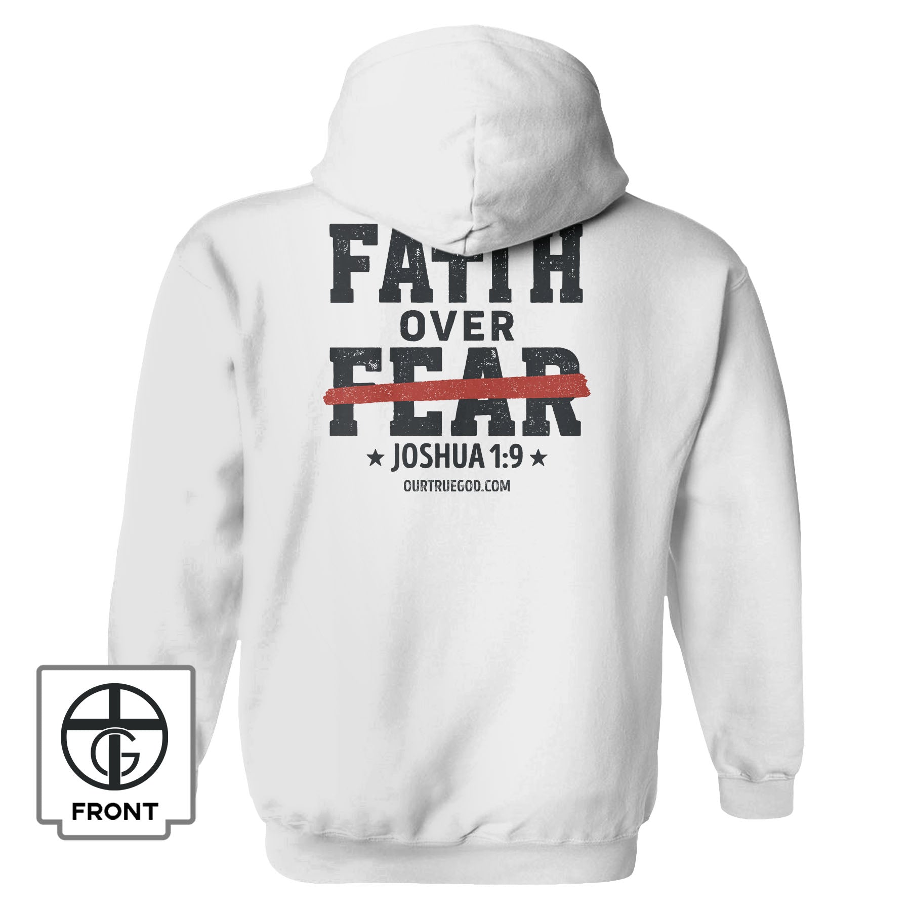 Faith Over Fear - Joshua 1:9 Hoodie - Our True God