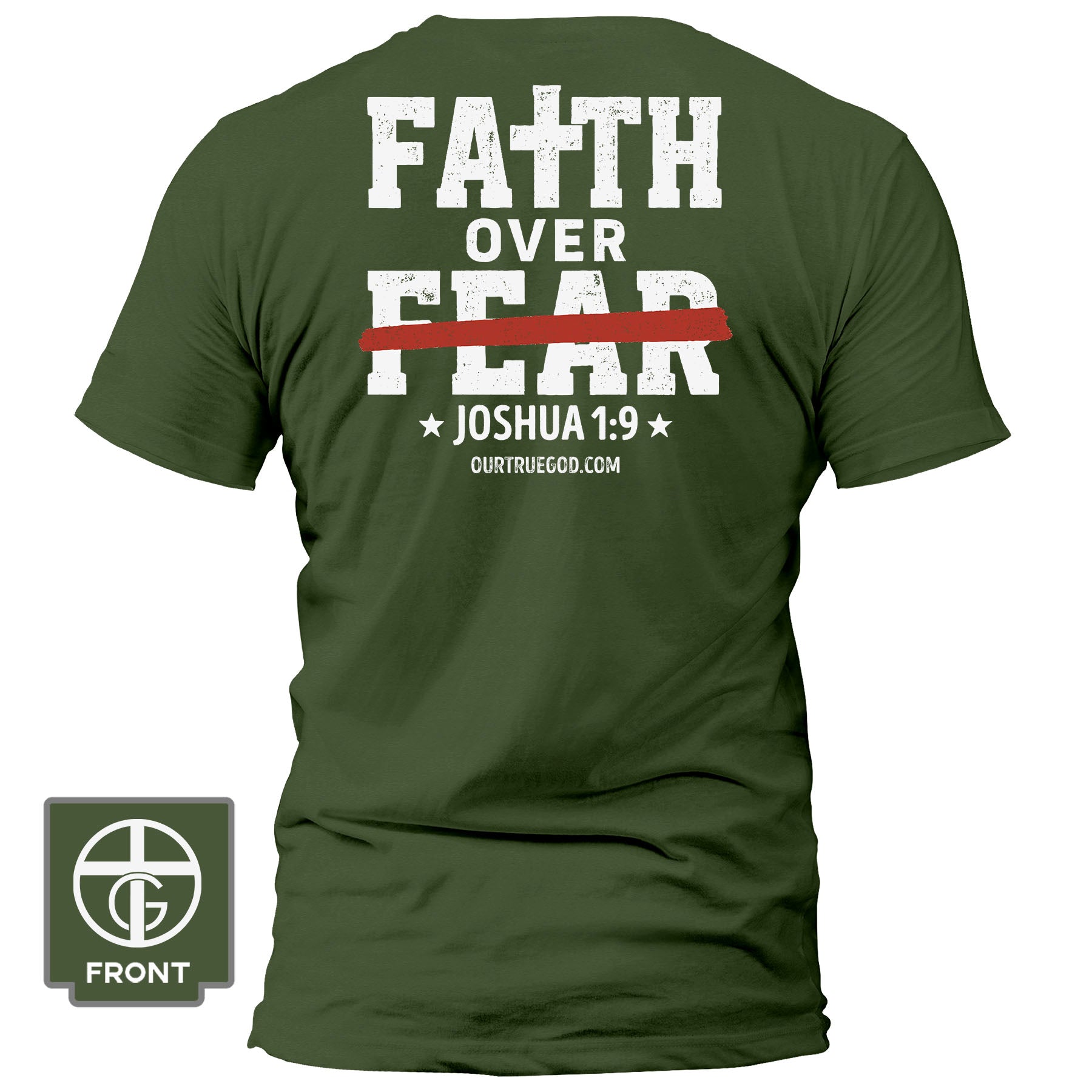 Faith Over Fear - Joshua 1:9 T-Shirt - Our True God