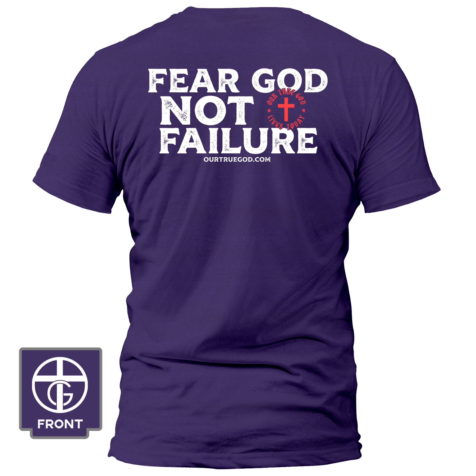 Fear God Not Failure T-Shirt - Our True God
