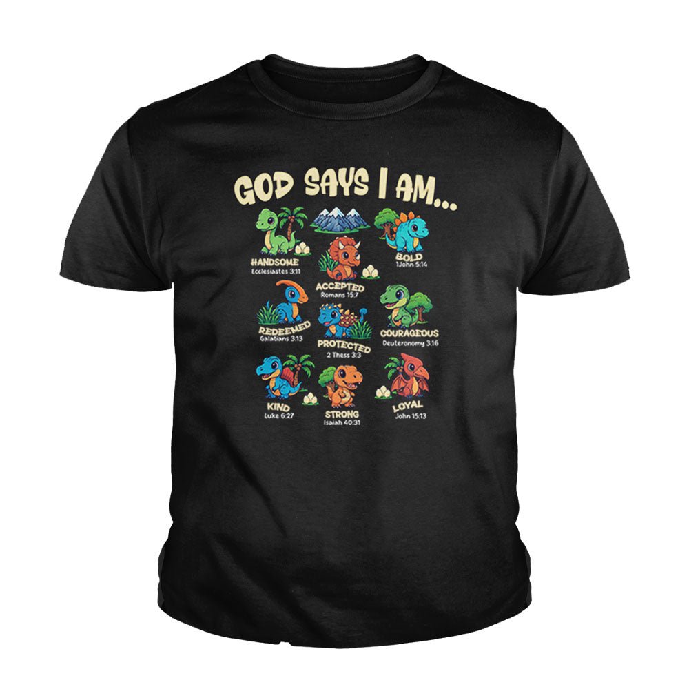 God says I am Dinosaurs Kids Shirts - Our True God
