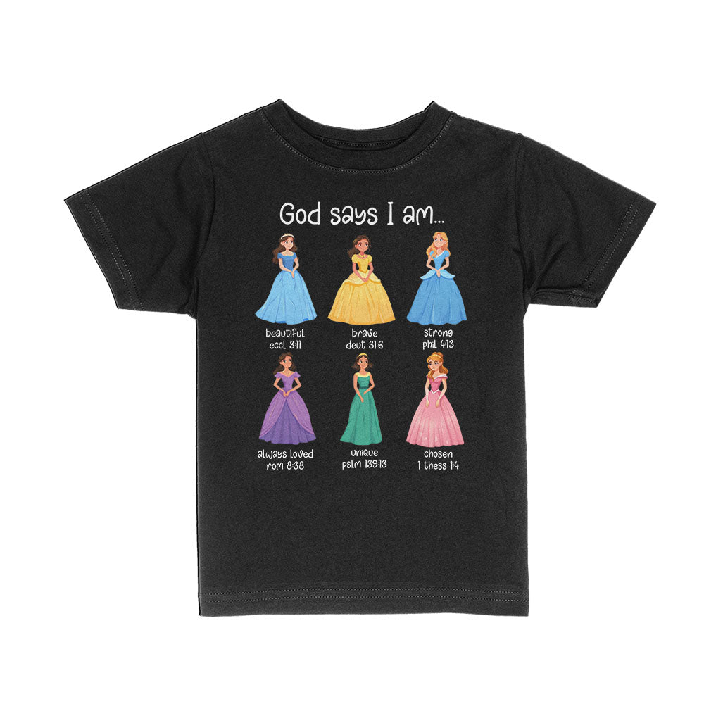 God Says I Am Princess Kids Shirts - Our True God