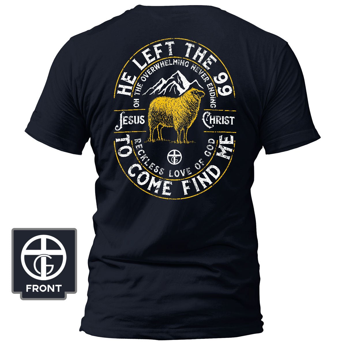 He Left The 99 T-Shirt (Back Print) - Our True God