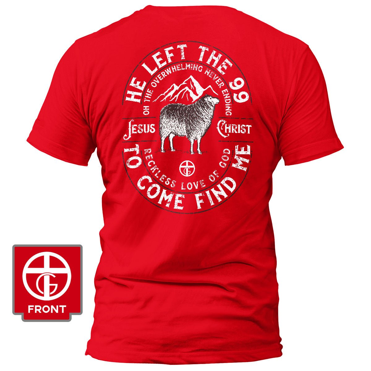 He Left The 99 T-Shirt (Back Print) - Our True God