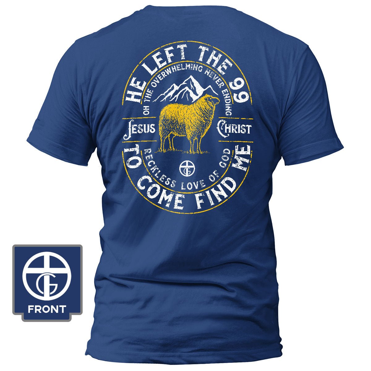 He Left The 99 T-Shirt (Back Print) - Our True God