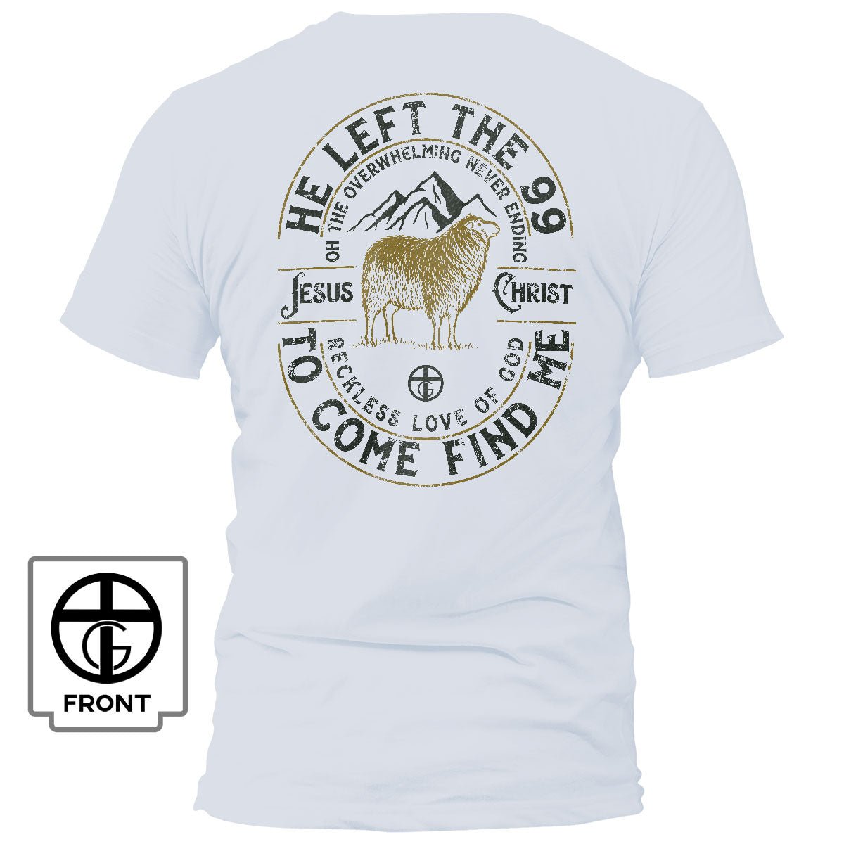 He Left The 99 T-Shirt (Back Print) - Our True God