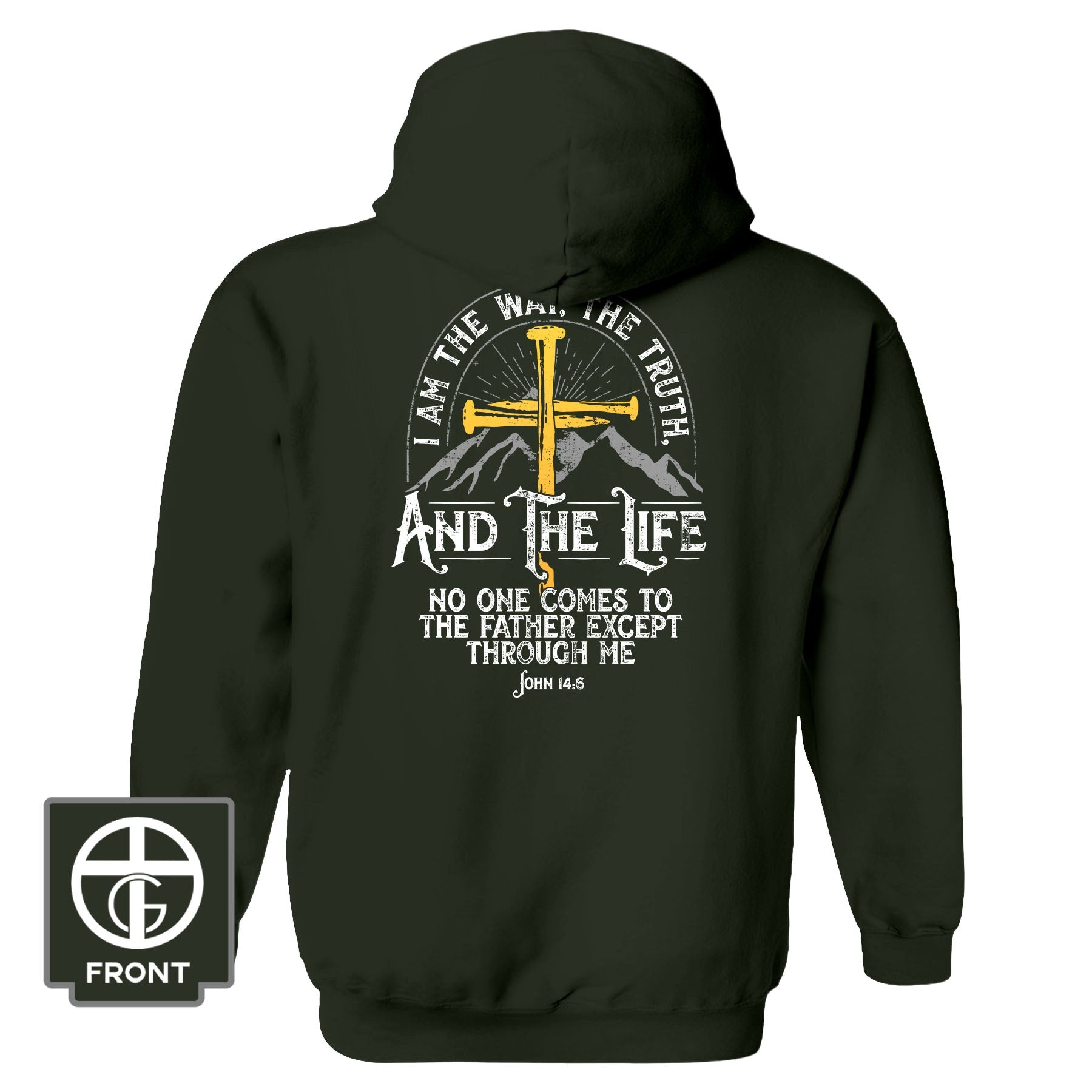 I am the Way, The Truth, And the Life - John 14 6 Fall Collection Hoodie - Our True God