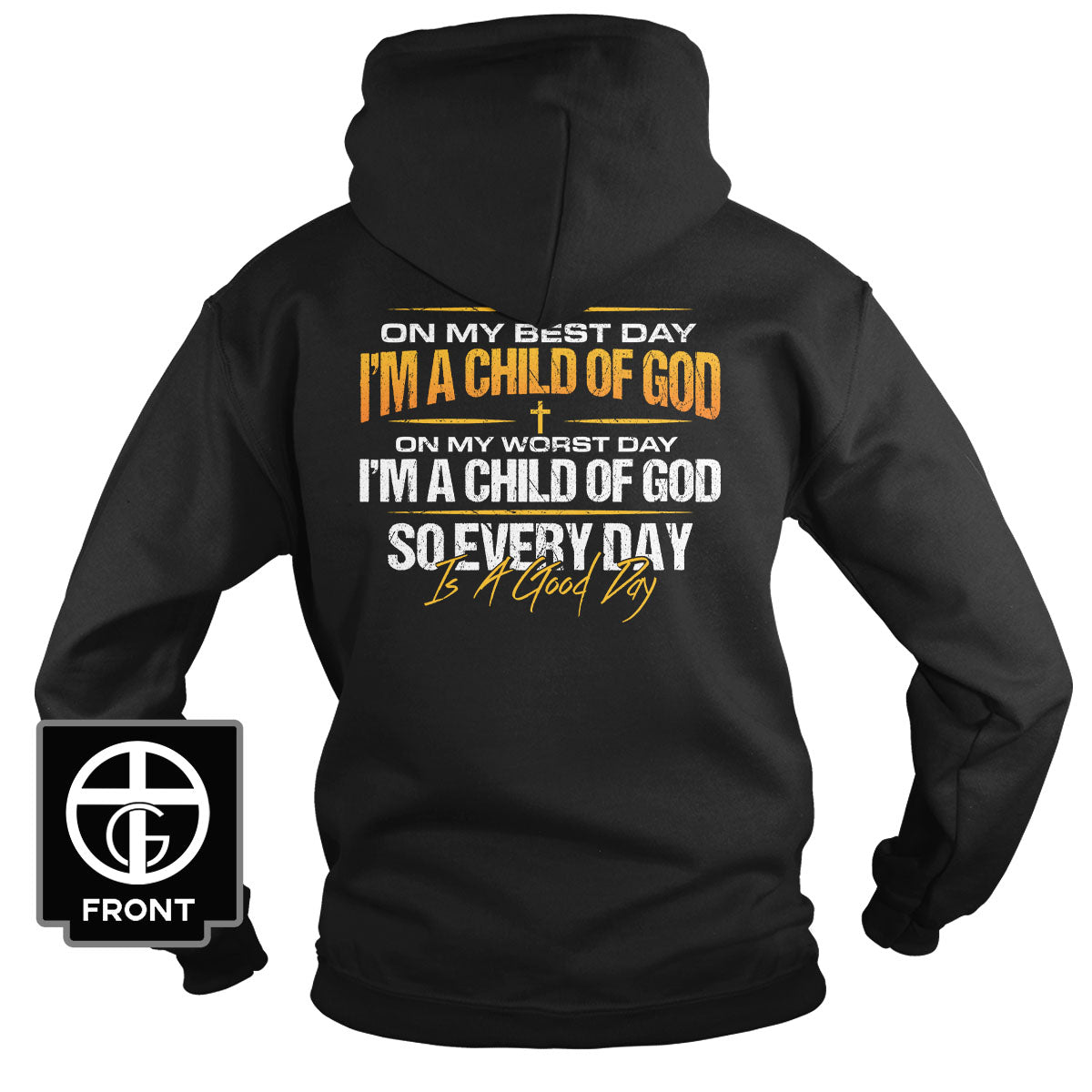 I'm A Child Of God Hoodie - Our True God