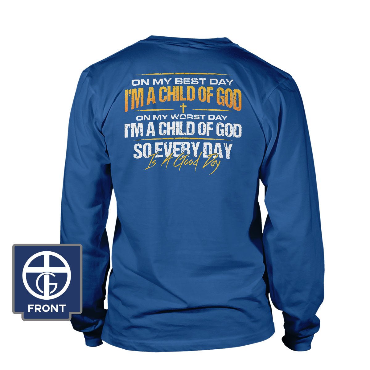 I'm A Child Of God Long Sleeve T-Shirt - Our True God