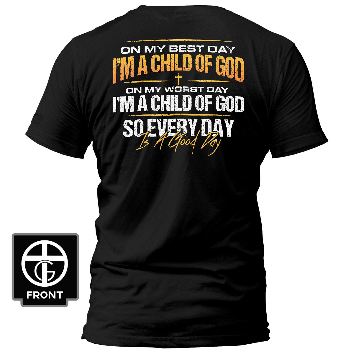 I'm A Child Of God T-Shirt - Our True God