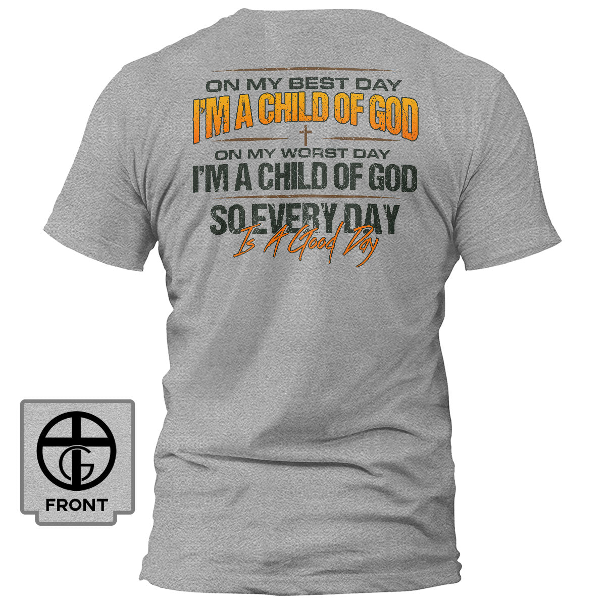 I'm A Child Of God T-Shirt - Our True God