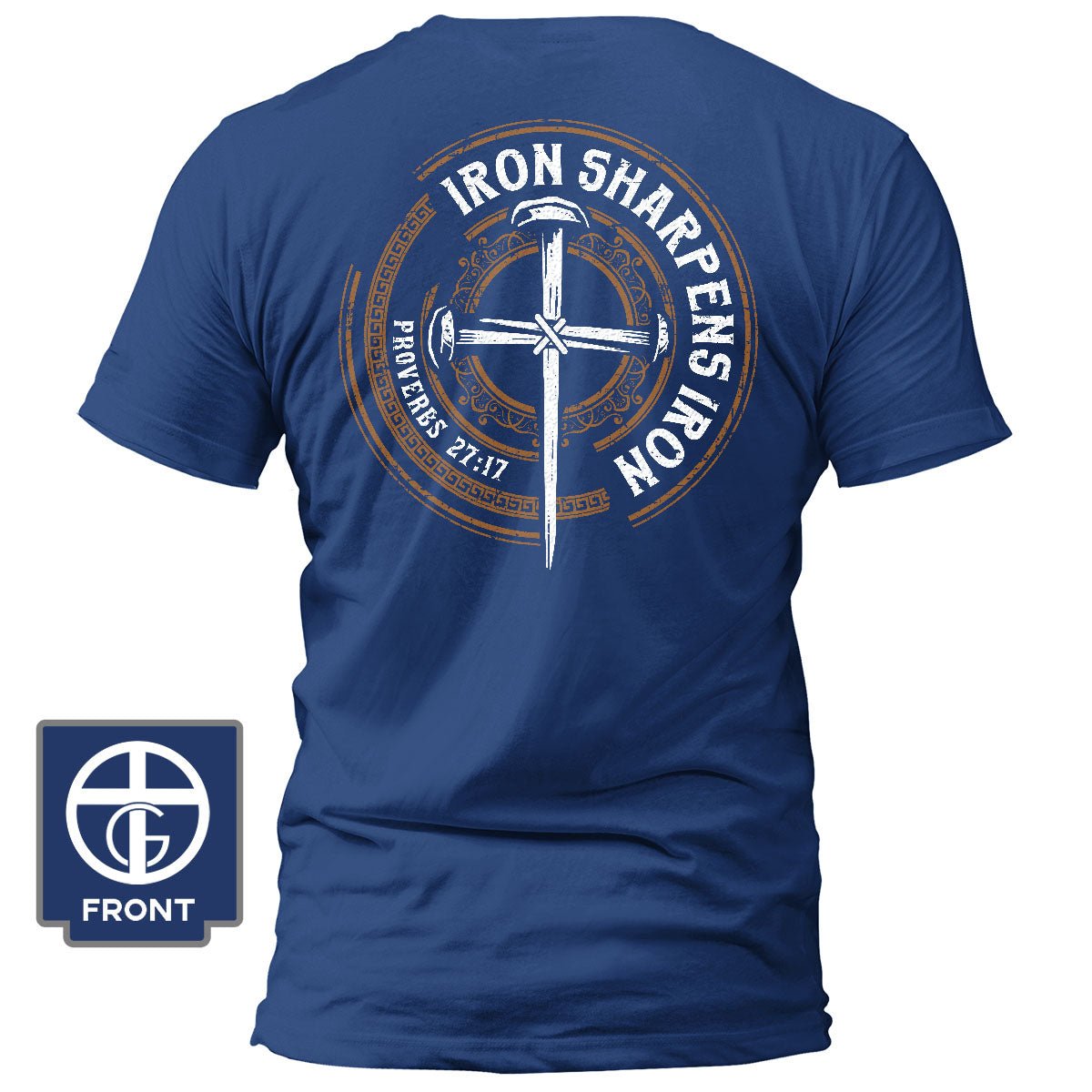 Iron Sharpens Iron - Proverbs 27:17 T-Shirt (Back Print) - Our True God