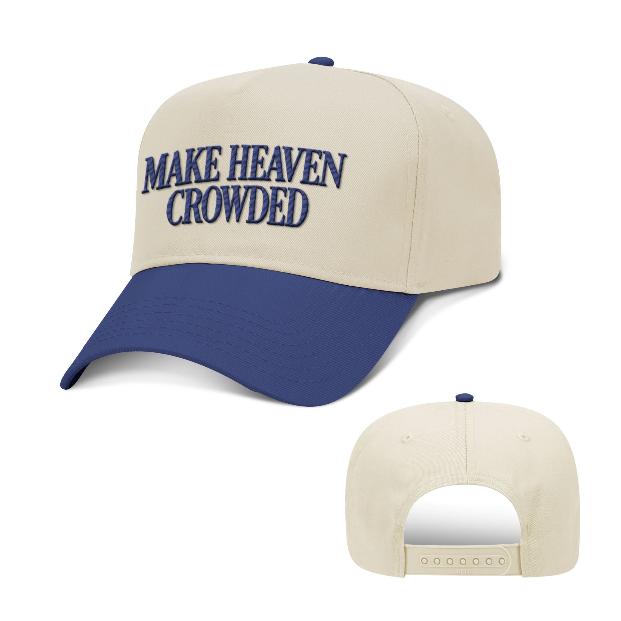 Make Heaven Crowded Two Tone Hats - Our True God