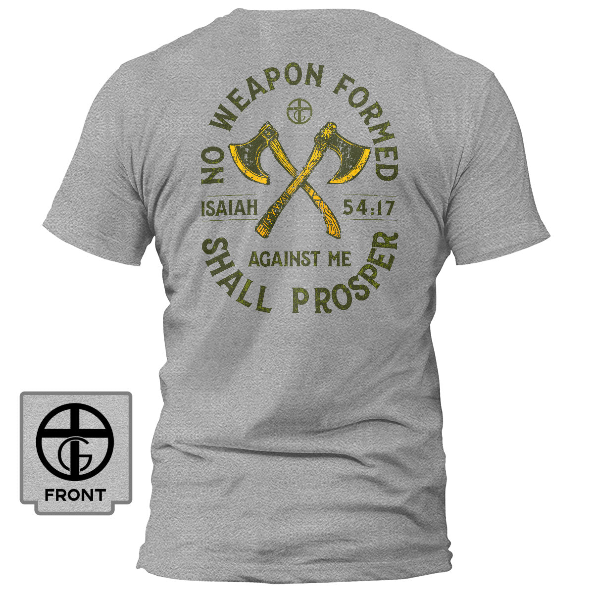 No Weapon Formed Shall Prosper - Isaiah 54:17 T-Shirt - Our True God