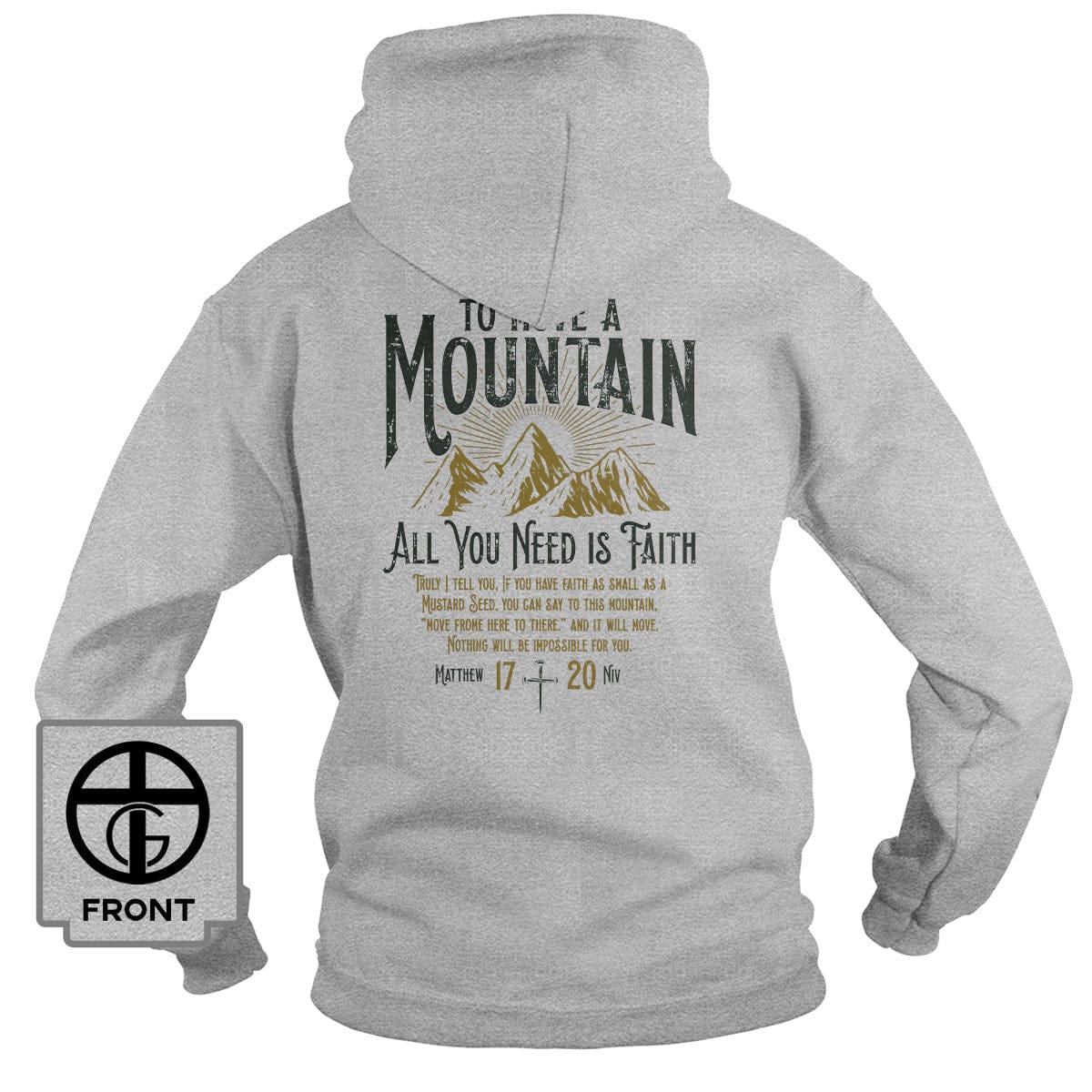 Our True God Apparel Hoodie / Grey / S To Move A Mountain, All You Need Is Faith Hoodie (Back Print)