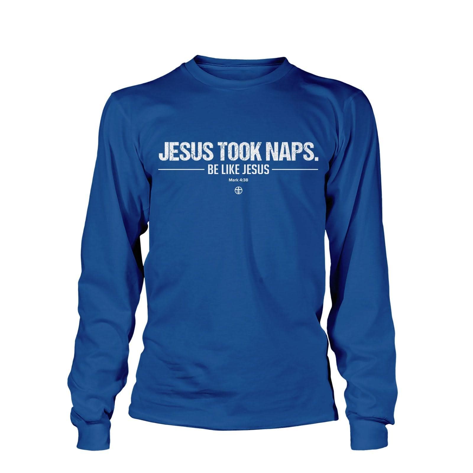 Our True God Apparel Long Sleeves / Royal Blue / S Jesus Took Naps Long Sleeve T-Shirt