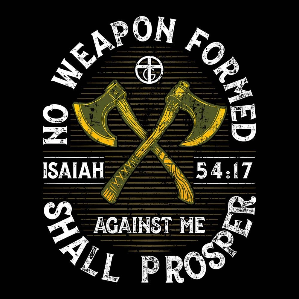 Our True God Apparel No Weapon Formed Shall Prosper - Isaiah 54:17 Long Sleeve T-Shirt
