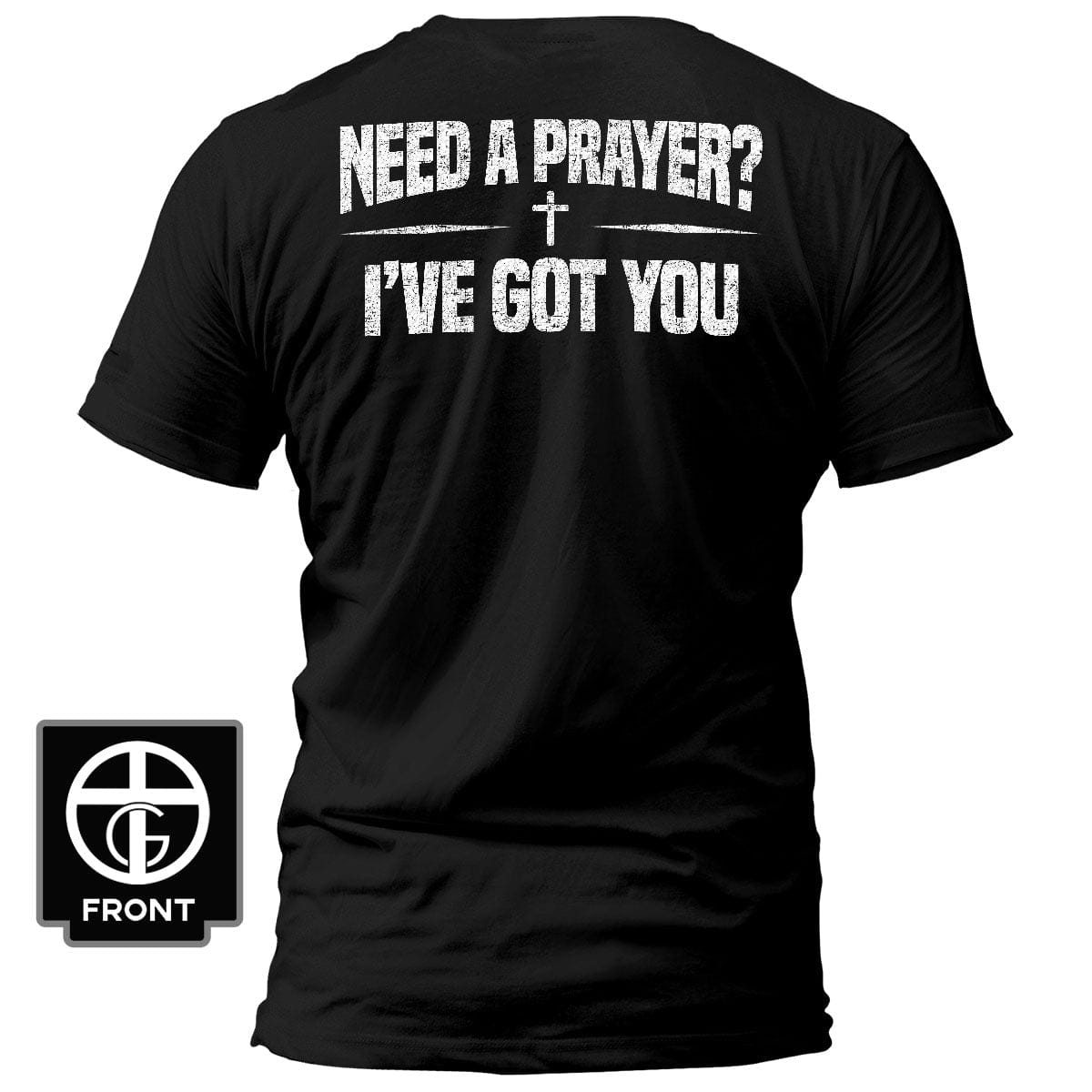 Our True God Apparel T-Shirt / Black / S Need A Prayer? I've Got You T-Shirt