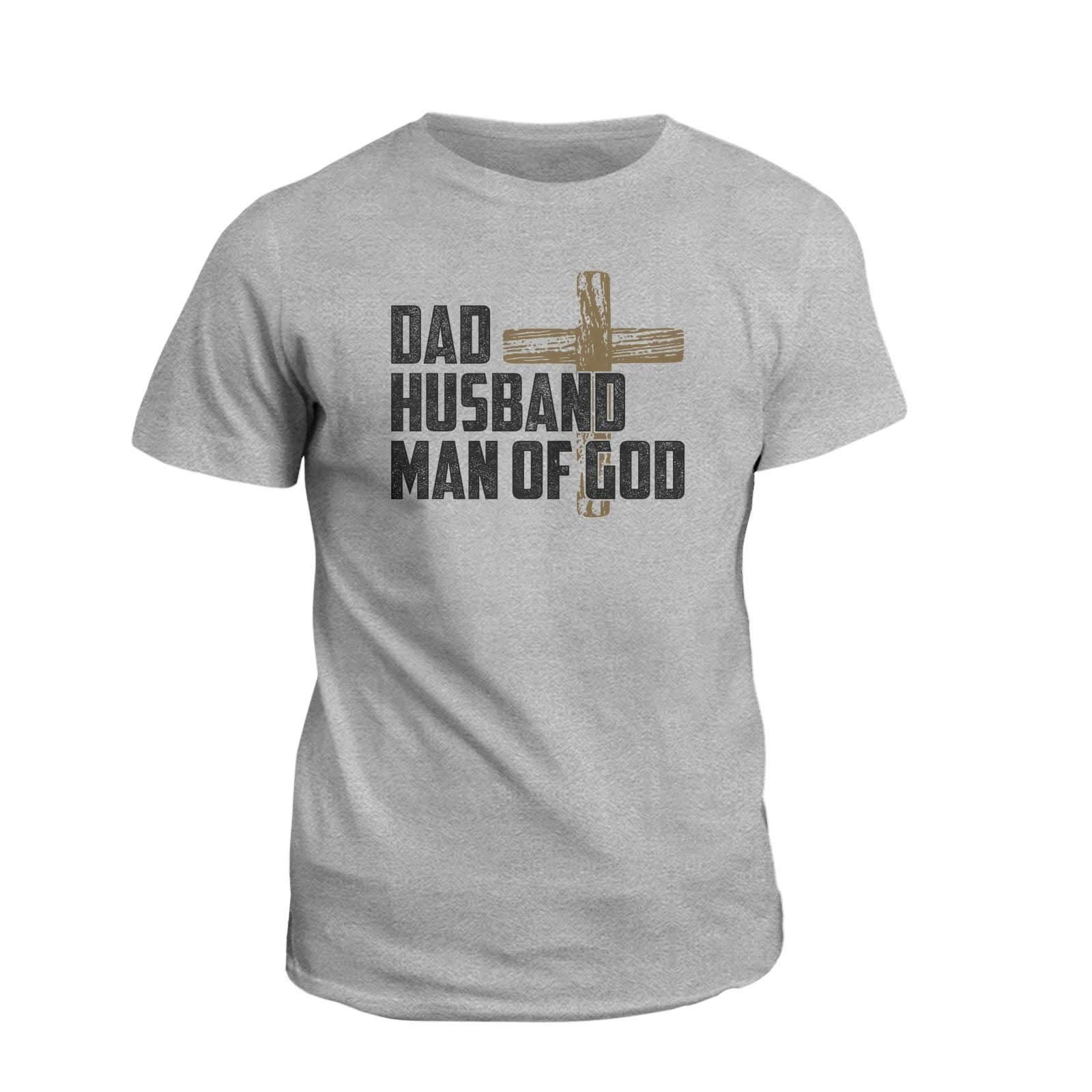 Our True God Apparel T-Shirt / Grey / S Dad, Husband, Man Of God T-Shirt