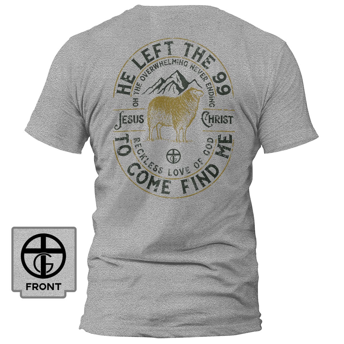Our True God Apparel T-Shirt / Grey / S He Left The 99 T-Shirt  Back Print