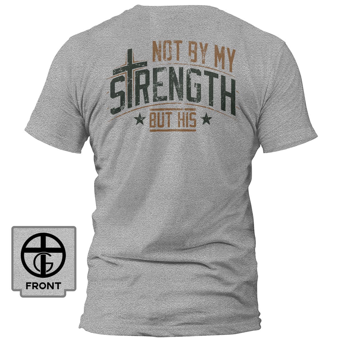 Our True God Apparel T-Shirt / Grey / S Not By My Strength But His T-Shirt (Back Print)