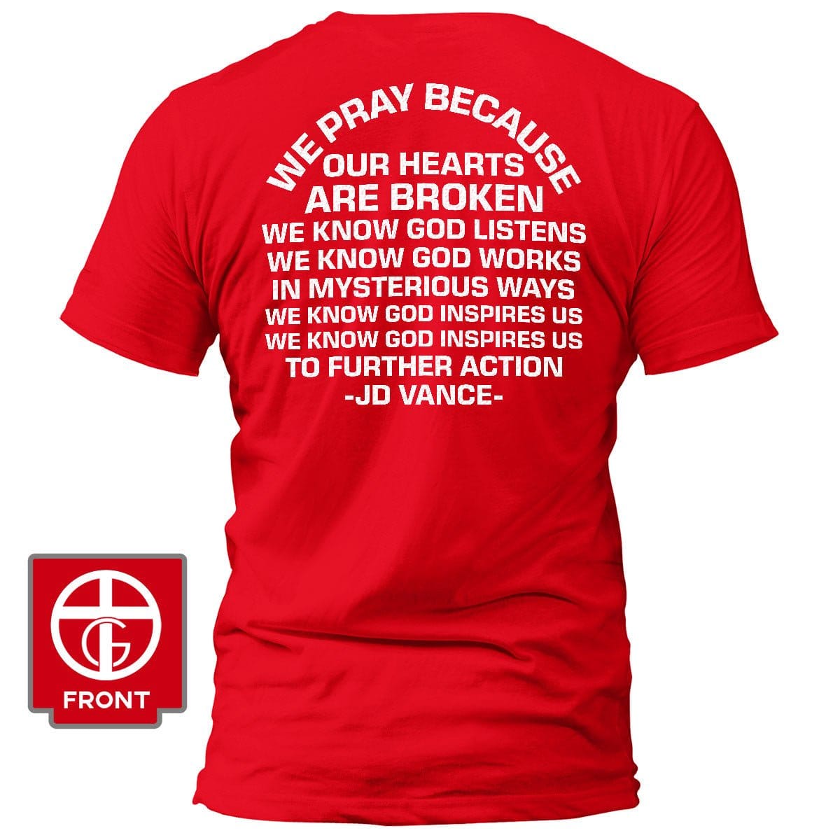 Our True God Apparel T-Shirt / Red / S We Pray Because Our Hearts Are Broken T-Shirt