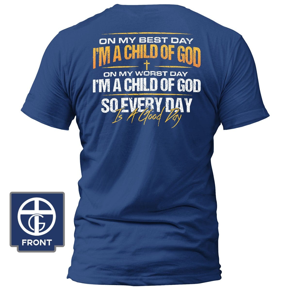 Our True God Apparel T-Shirt / Royal Blue / S I'm A Child Of God T-Shirt