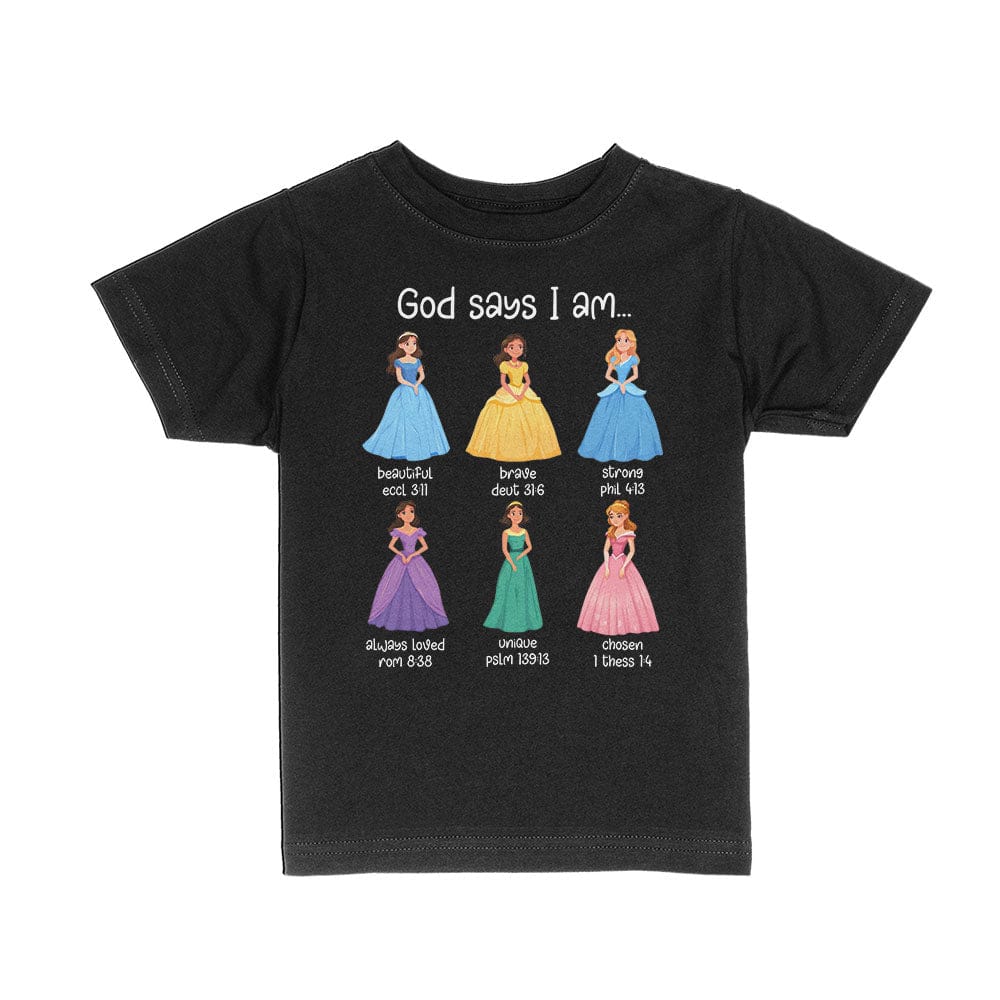 Our True God Apparel Toddler / Black / 2T God Says I Am Princess Kids Shirts