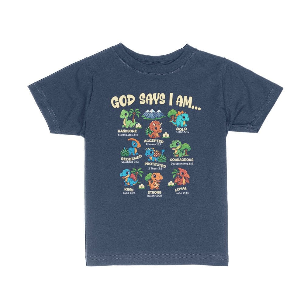 Our True God Apparel Toddler / Navy Blue / 2T God says I am Dinosaurs Kids Shirts
