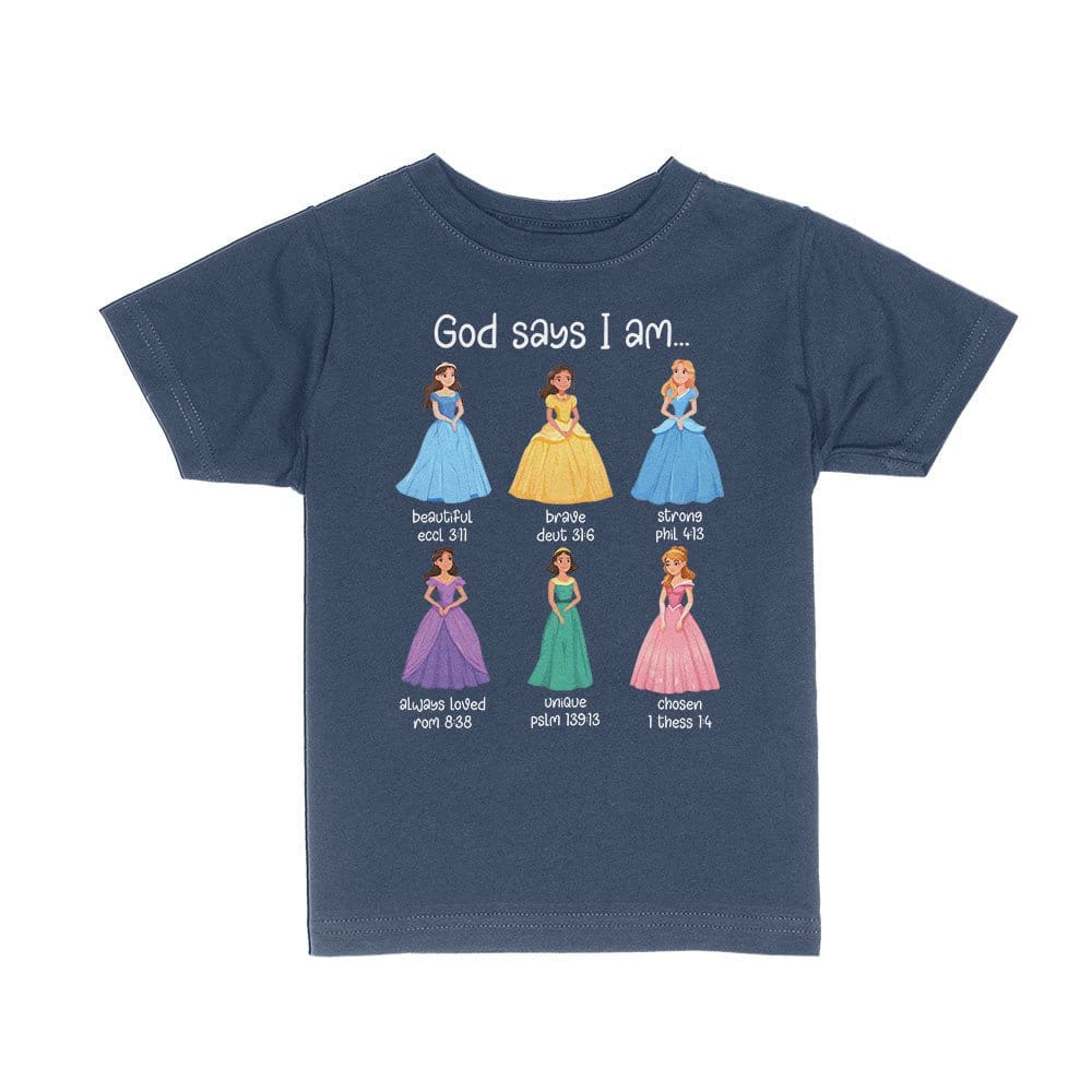 Our True God Apparel Toddler / Navy Blue / 2T God Says I Am Princess Kids Shirts