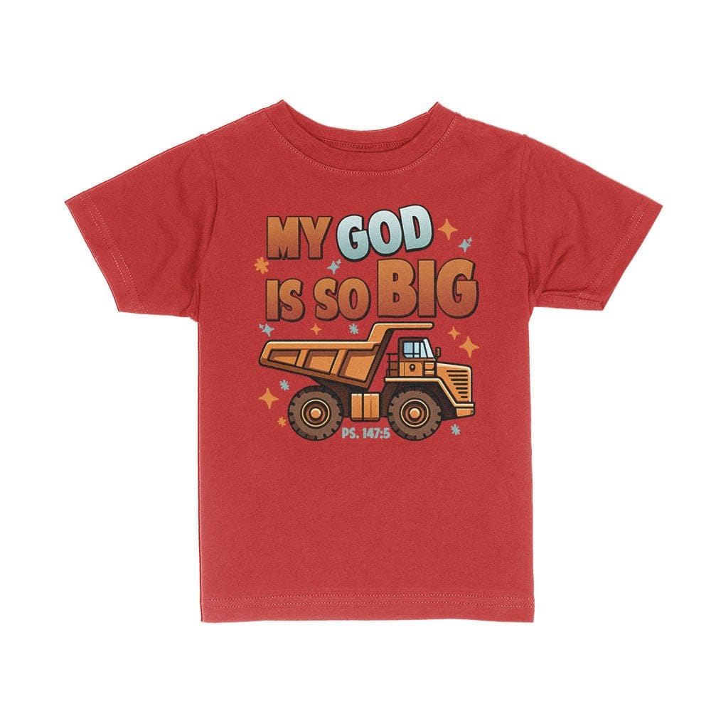Our True God Apparel Toddler / Red / 2T My God Is So Big Kids Shirts
