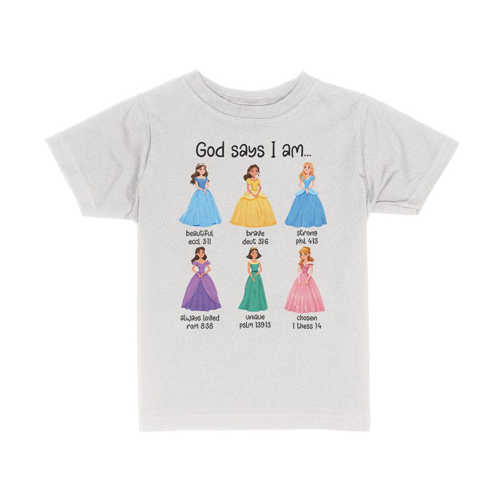 Our True God Apparel Toddler / White / 2T God Says I Am Princess Kids Shirts