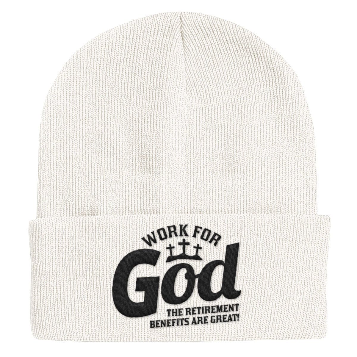 Our True God Hat Cuffed Beanies / White / One Size Work For God Beanies