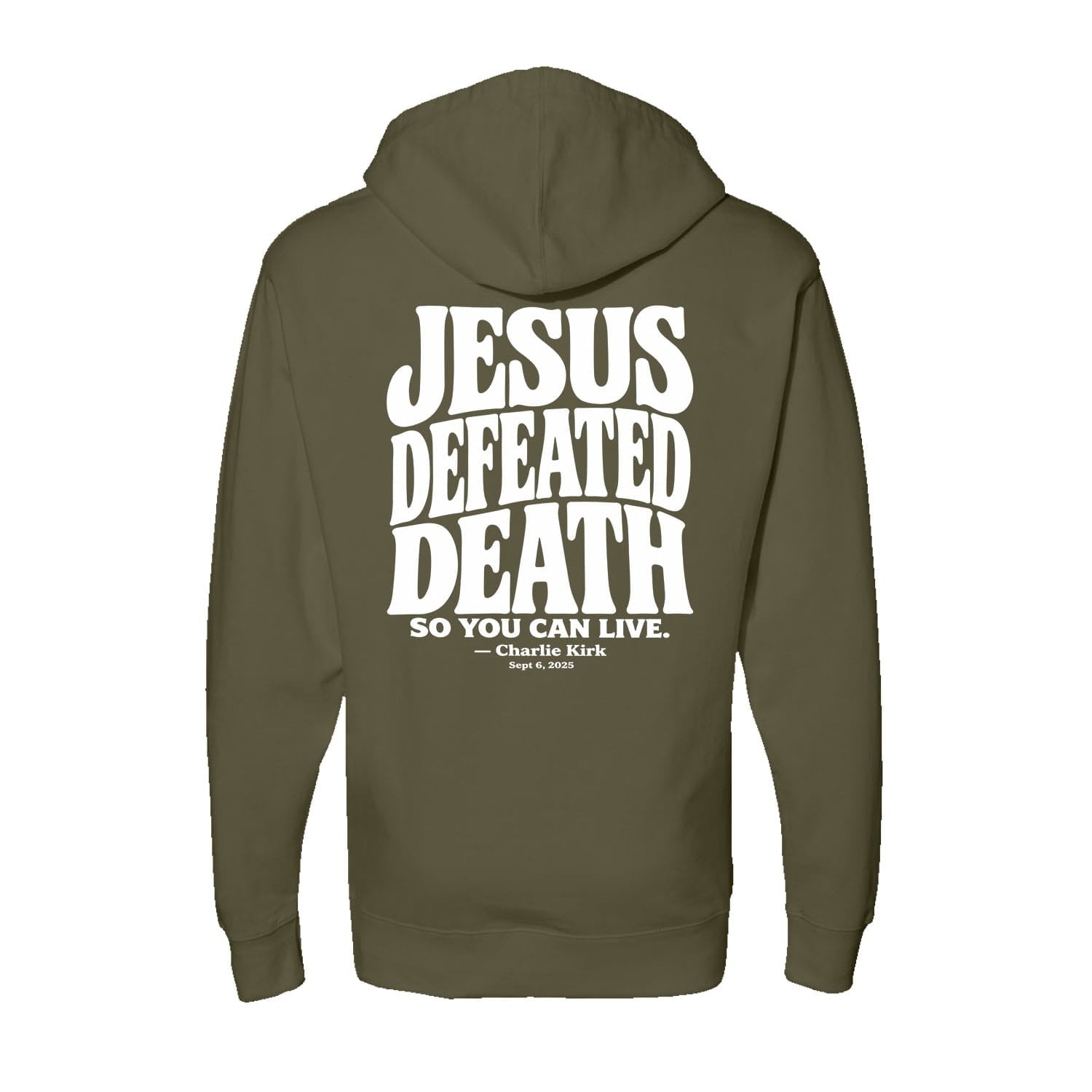 OurTrueGod Customs Apparel Hoodie / Army / S Jesus Defeated Death - Charlie Kirk Hoodie